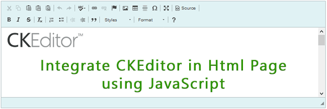 Integrate CKEditor in Html Page using JavaScript - Integrate CKEditor in Html Page using JavaScript